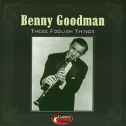 CD Benny Goodman Foolish Things 
